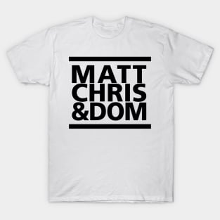 Matt Chris & Dom T-Shirt